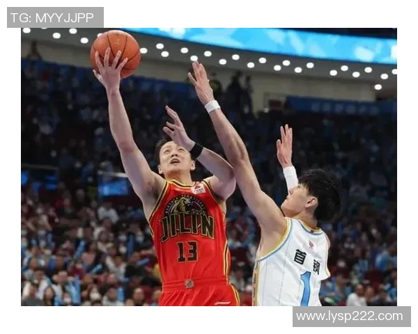 CBA直播平台精彩对决辽宁队迎战吉林队全场赛事分析与精彩瞬间回顾